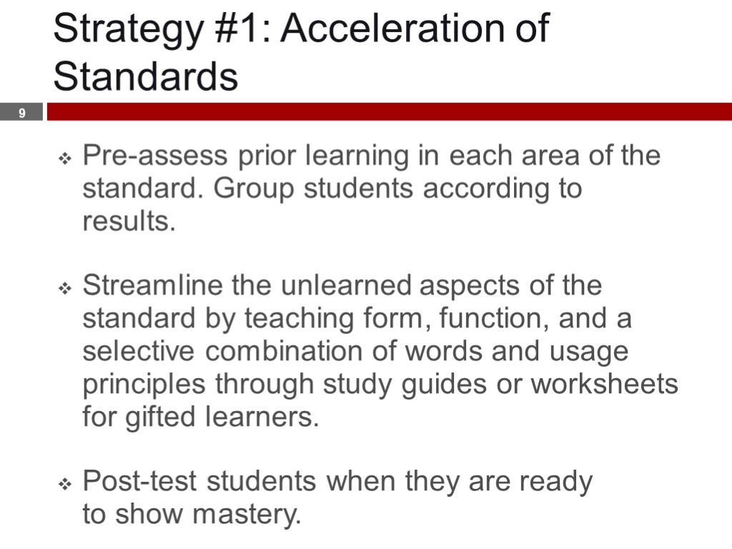 Strategy #1: Acceleration of Standards Pre-assess prior learning in each area of the standard.